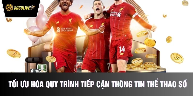 Tối ưu hóa quy trình tiếp cận thông tin thể thao số