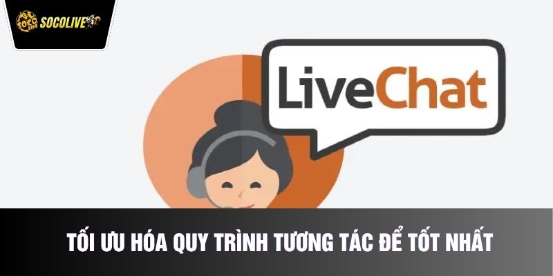 Tối ưu hóa quy trình tương tác để đạt kết quả tốt nhất